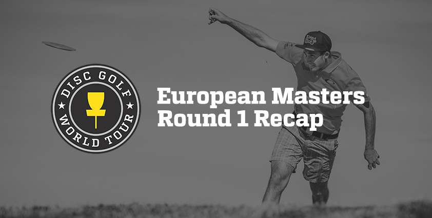 2016 European Masters Round 1 Recap Wysocki Takes The Lead Disc