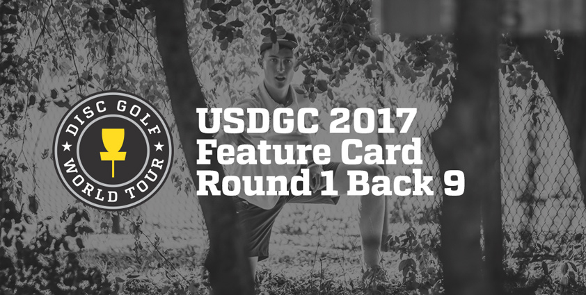 Video Usdgc 2017 Feature Card Round 1 Back 9 Disc Golf World Tour